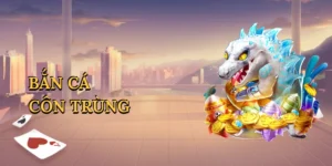 Bắn cá côn trùng