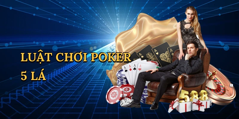 Luật chơi poker 5 lá