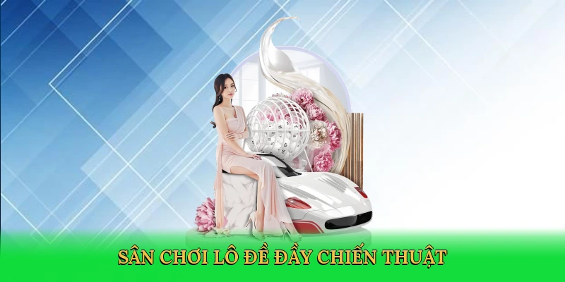san-choi-lo-de-day-chien-thuat-3