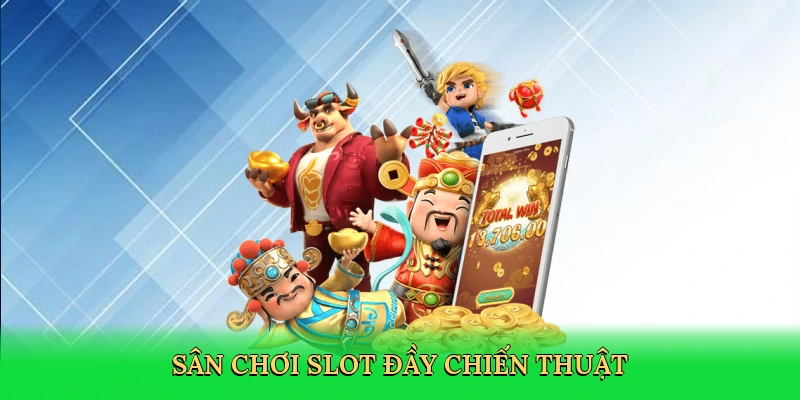 san-choi-slot-day-chien-thuat-3