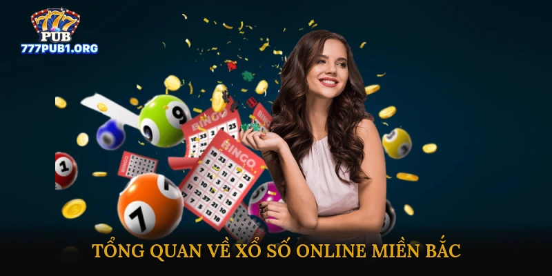 Tổng Quan Về Xổ Số Online Miền Bắc