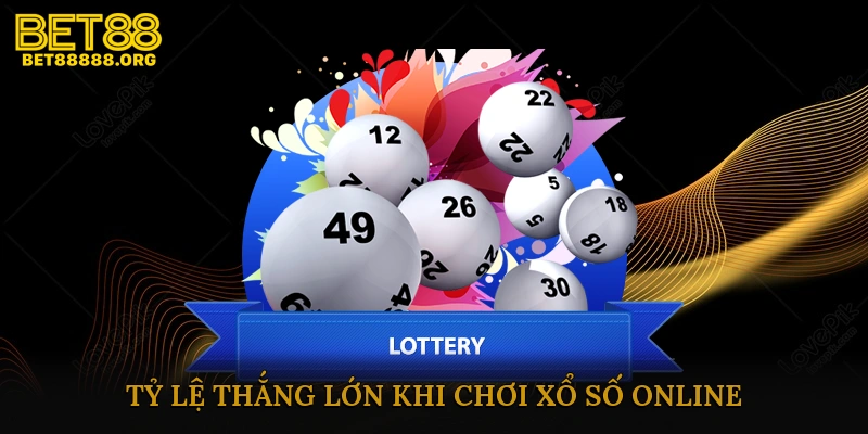 Tỷ Lệ Thắng Lớn Khi Chơi Xổ Số Online