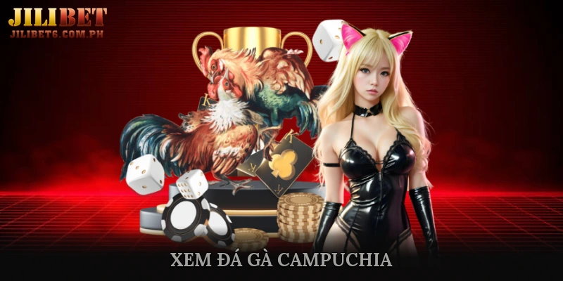 Xem Đá Gà Campuchia
