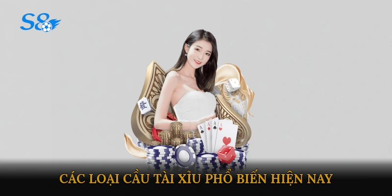 Các loại cầu Tài Xỉu phổ biến hiện nay
