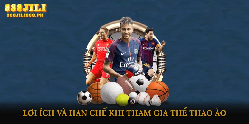 Lợi ích và hạn chế khi tham gia cá cược thể thao ảo