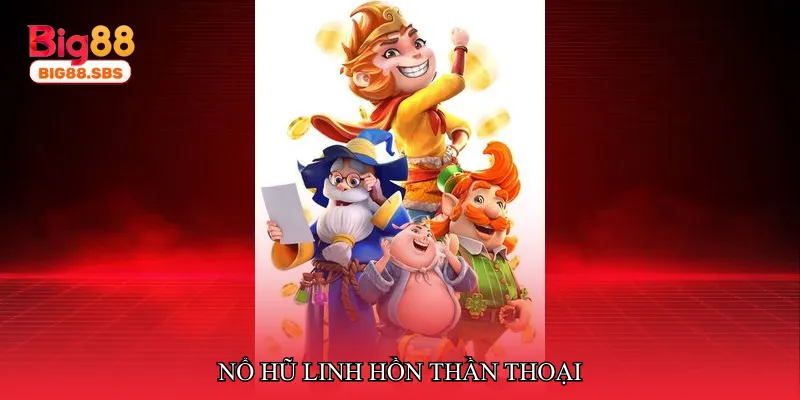 Nổ hũ linh hồn thần thoại