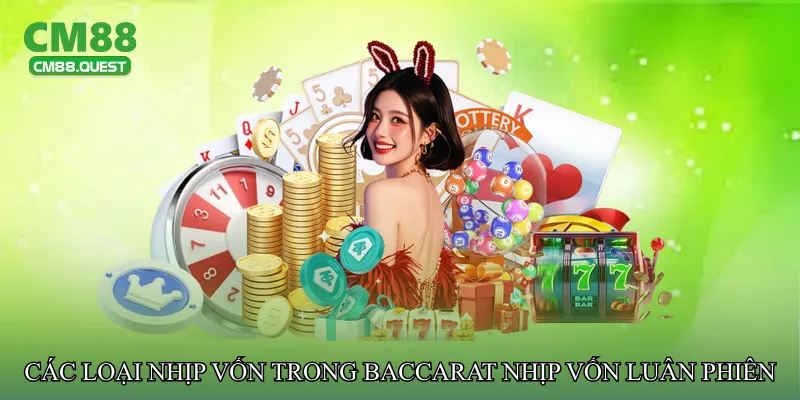 Các loại nhịp vốn trong Baccarat nhịp vốn luân phiên