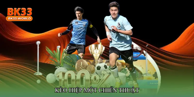 Kèo hiệp một chiến thuật