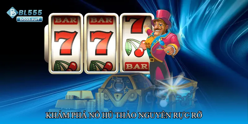 Khám phá Nổ hũ thảo nguyên rực rỡ