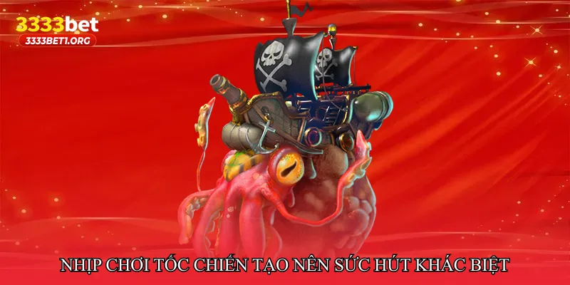 Nhịp chơi tốc chiến tạo nên sức hút khác biệt