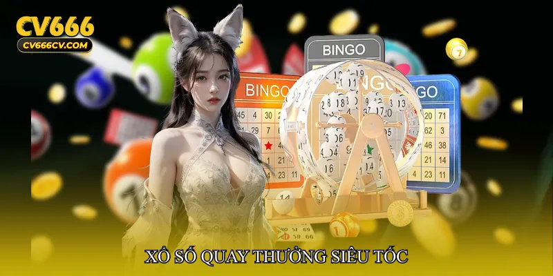 Xổ số quay thưởng siêu tốc