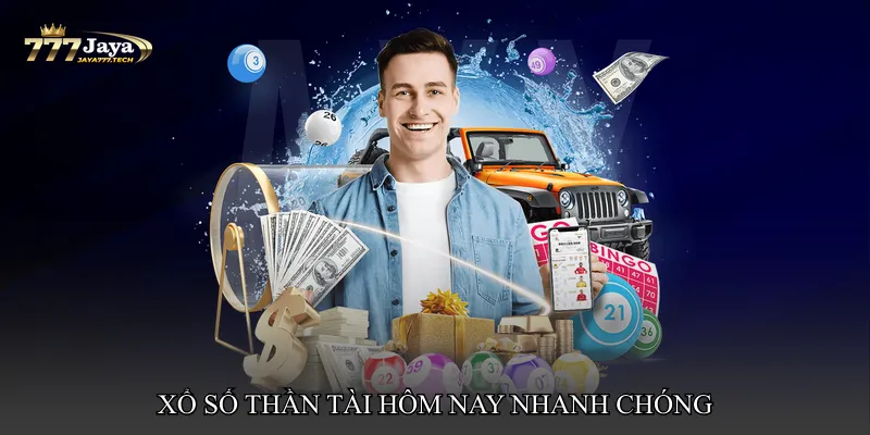 Xổ số thần tài hôm nay nhanh chóng