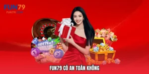 Fun79 có an toàn không